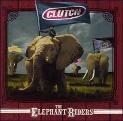 Clutch : The Elephant Riders